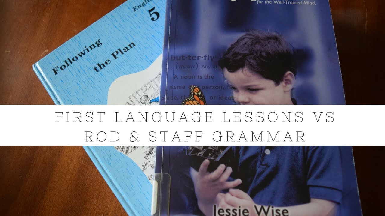 First Language Lessons vs. Rod & Staff Grammar Review