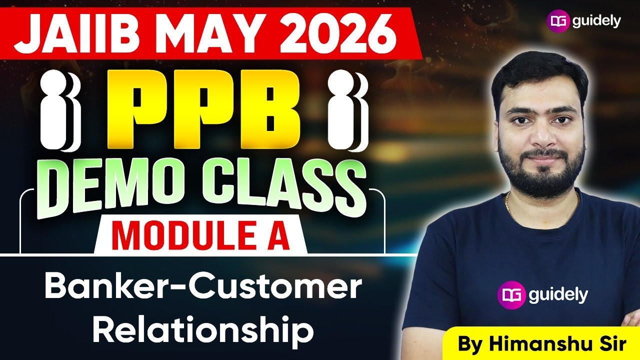 JAIIB May 2026 | PPB | Module A | Banker-Customer Relationship | By Himanshu Sir