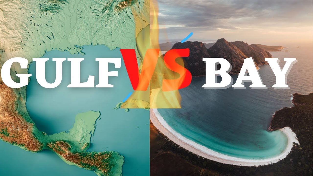 Gulf Vs Bay | Difference Between Gulf & Bay 