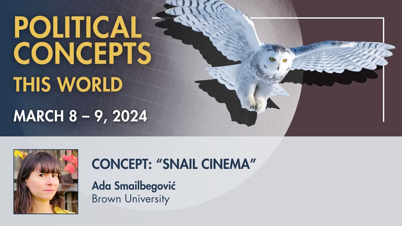 Political Concepts: Snail Cinema | Ada Smailbegović