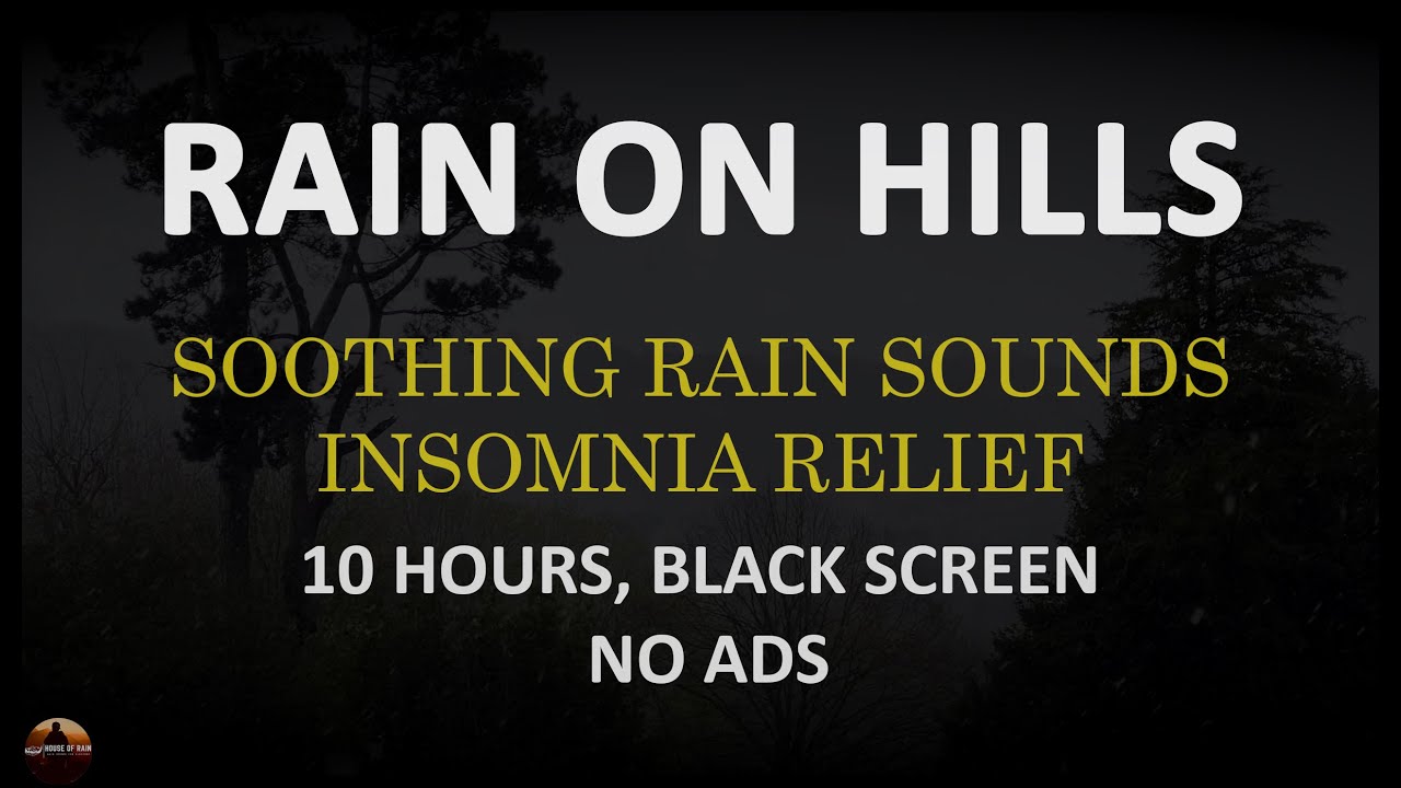 Heavy Rain on Hills Sounds for Sleeping, 10 hours of Rain Sounds, Black Screen NO ADS