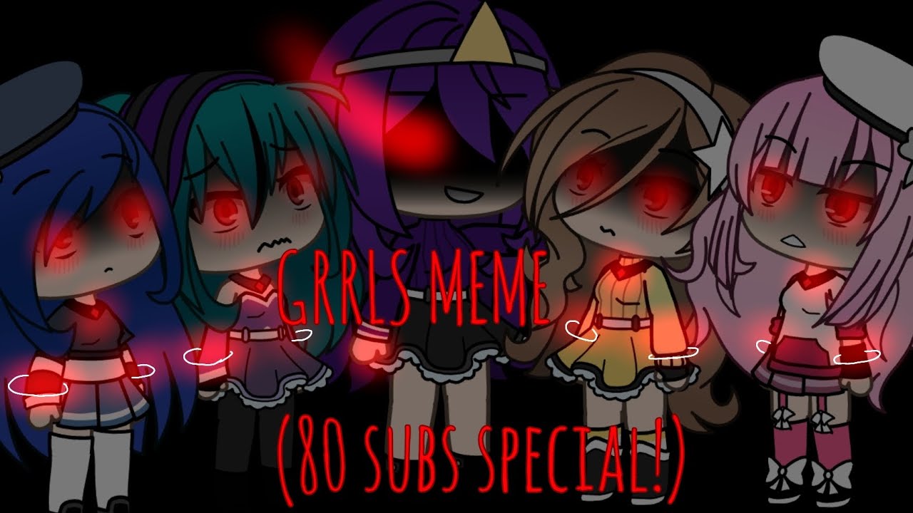 GRRLS MEME ||Krew Girls|| •80 subs special• TY FOR 80 SUBS!! :D