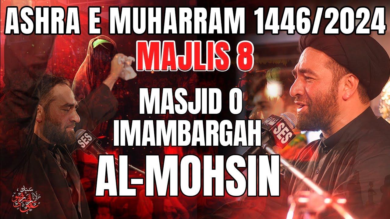 Majlis 8 | Imambargah Al-Mohsin, Karachi | Maulana Syed Ali Raza Rizvi | 8th Muharram 1446/2024