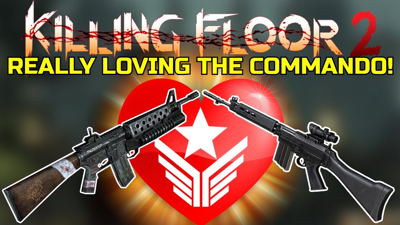 Killing Floor 2 | I REALLY LOVE THE COMMANDO! - Ashwood Asylum W/Hardest Boss!