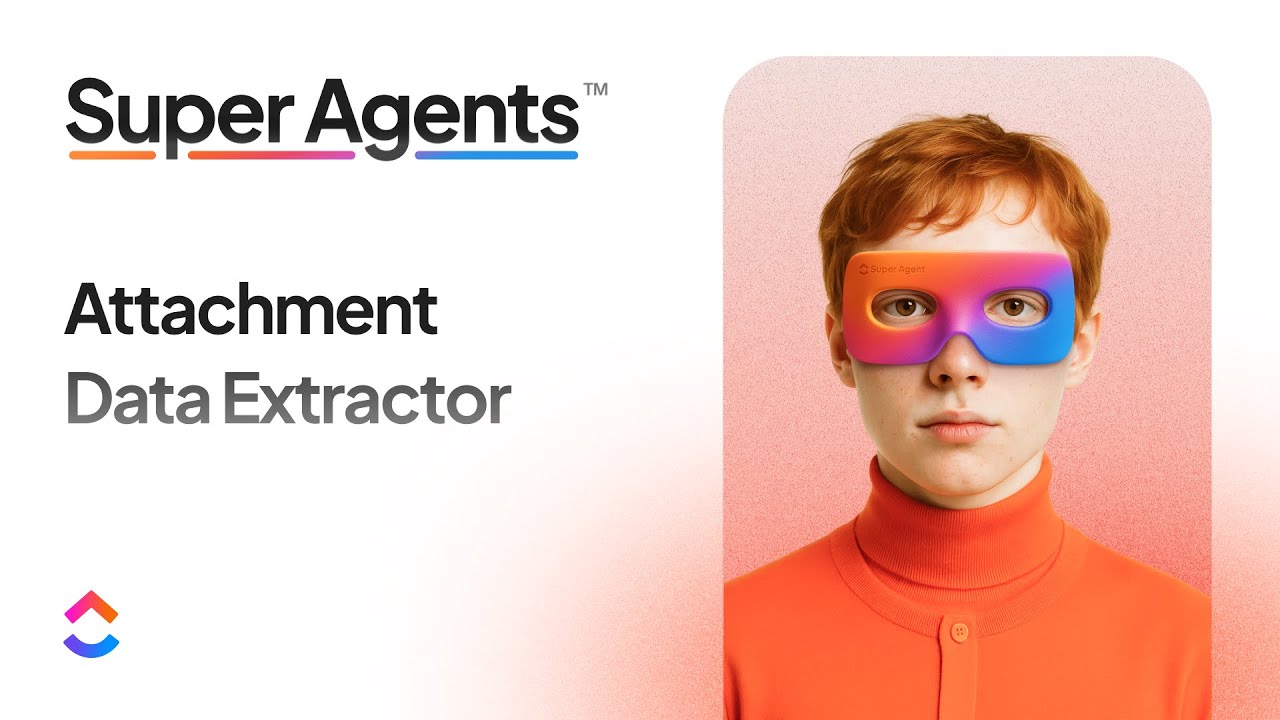 How ClickUp Super Agents Extract Attachment Content into Clear Line Items