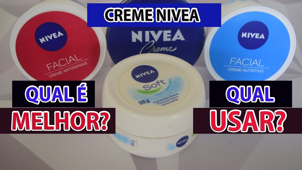 CREME NIVEA | QUAL COMPRAR? QUAL USAR? Por Joyce Vignochi