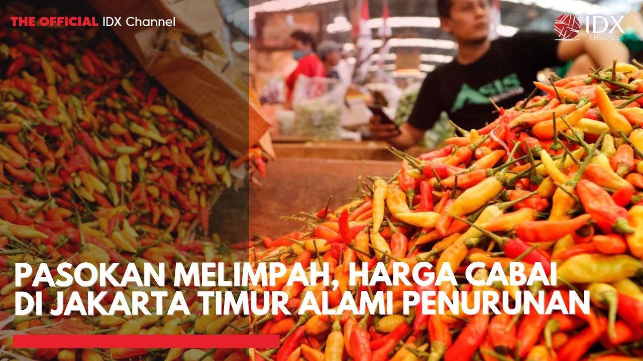 Pasokan Melimpah, Harga Cabai di Jakarta Timur Alami Penurunan | 1ST SESSION CLOSING