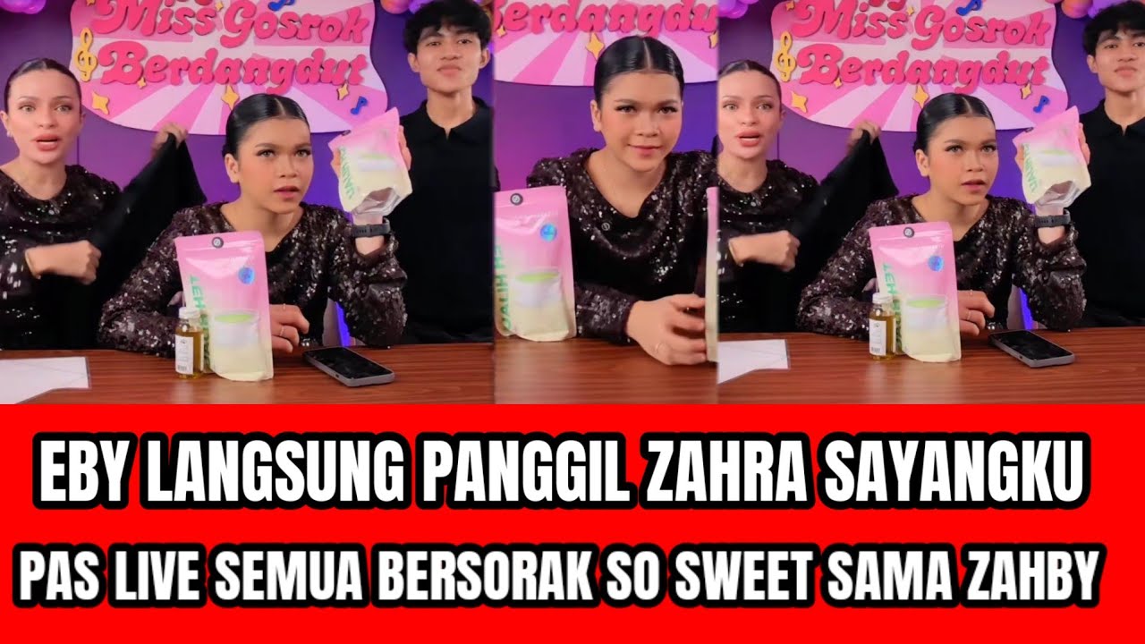 BARU LIBE EBY LANGSUNG PANGGIL ZAHRA SAYANGKU SEMUA NYA BERSORAK SO SWEET