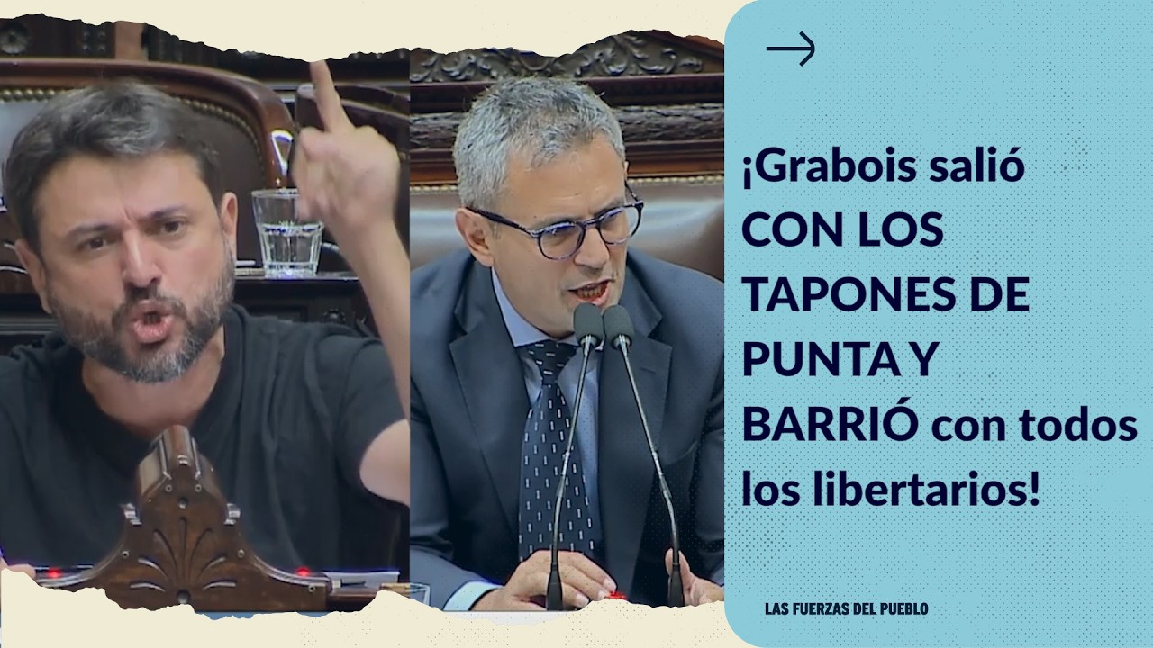 ¡Grabois SALIÓ CON LOS TAPONES DE PUNTA y BARRIÓ A TODOS LOS LIBERTARIOS en plena sesión!