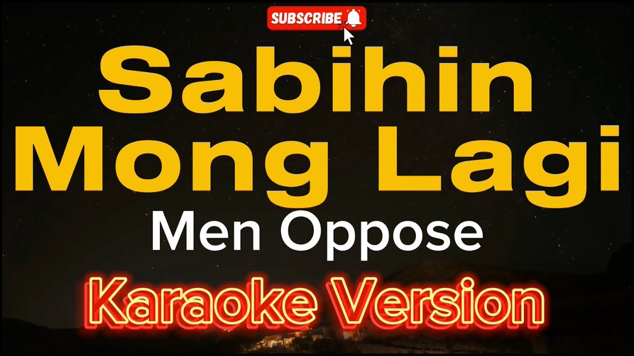 SABIHIN MONG LAGI - Men Oppose (KARAOKE)