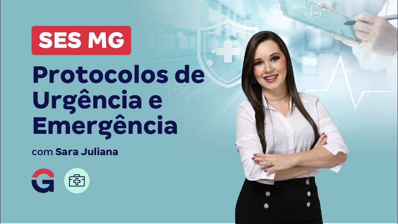 Concurso SES MG | Protocolos de Urgência e Emergência