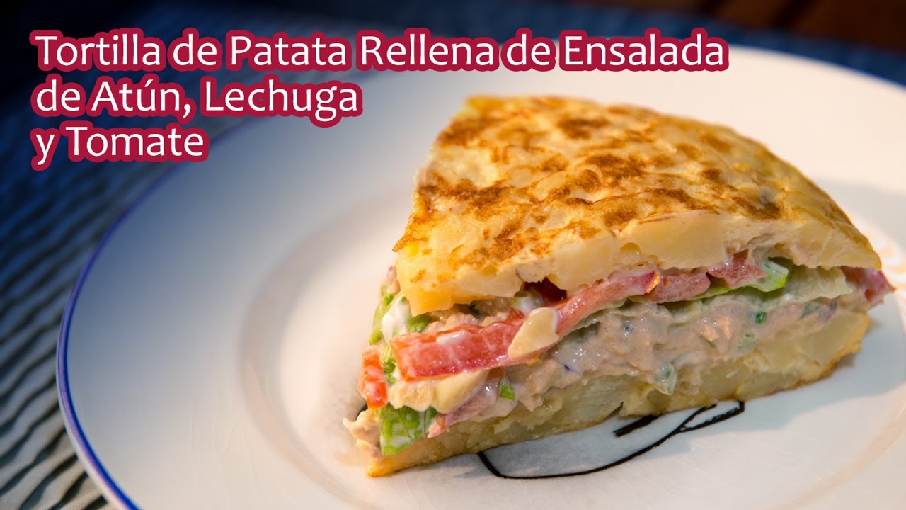 Tortilla de Patata Rellena de Ensalada de Atún, Lechuga y Tomate