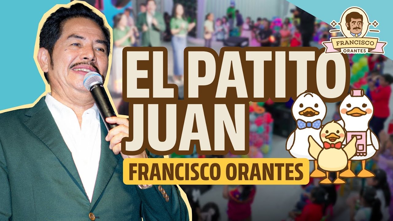 Patito Juan - Francisco Orantes Para Niños