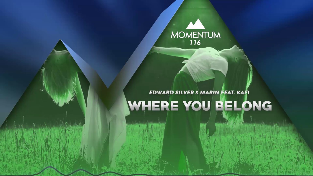 Edward Silver & Marin feat. Kafi - Where You Belong [116]