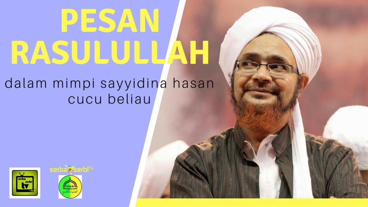 PESAN RASULULLAH Dalam Mimpi Sayyidina Hasan Cucu Beliau | Alhabib Umar