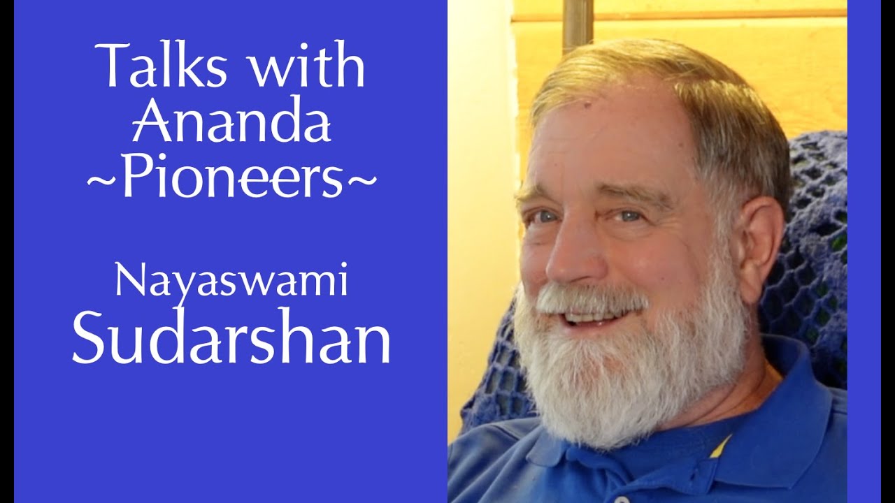 Talks with Ananda Pioneers: Nayaswami Sudarshan