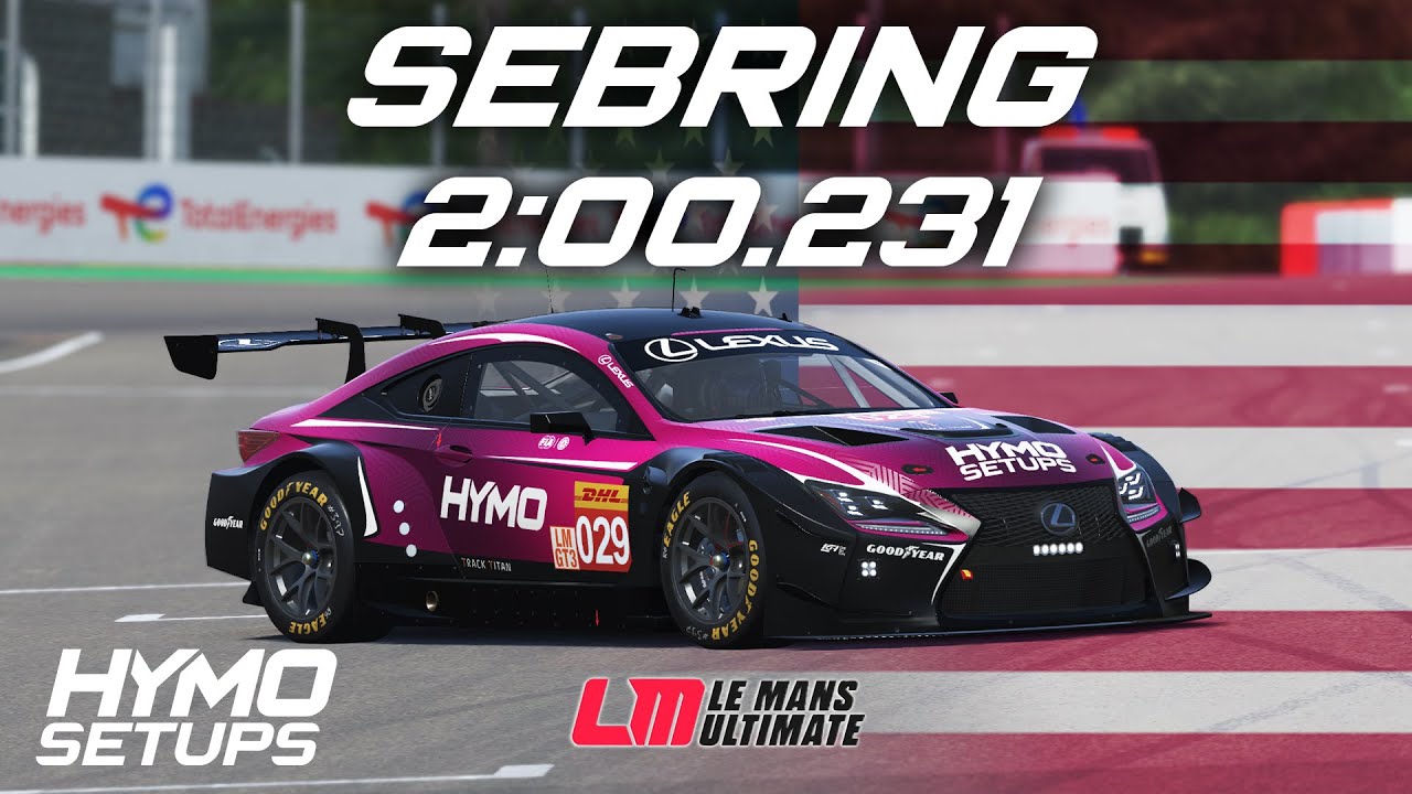 LMU Hotlap | Lexus RC F LMGT3 @ Sebring | V1.2.1 | Le Mans Ultimate