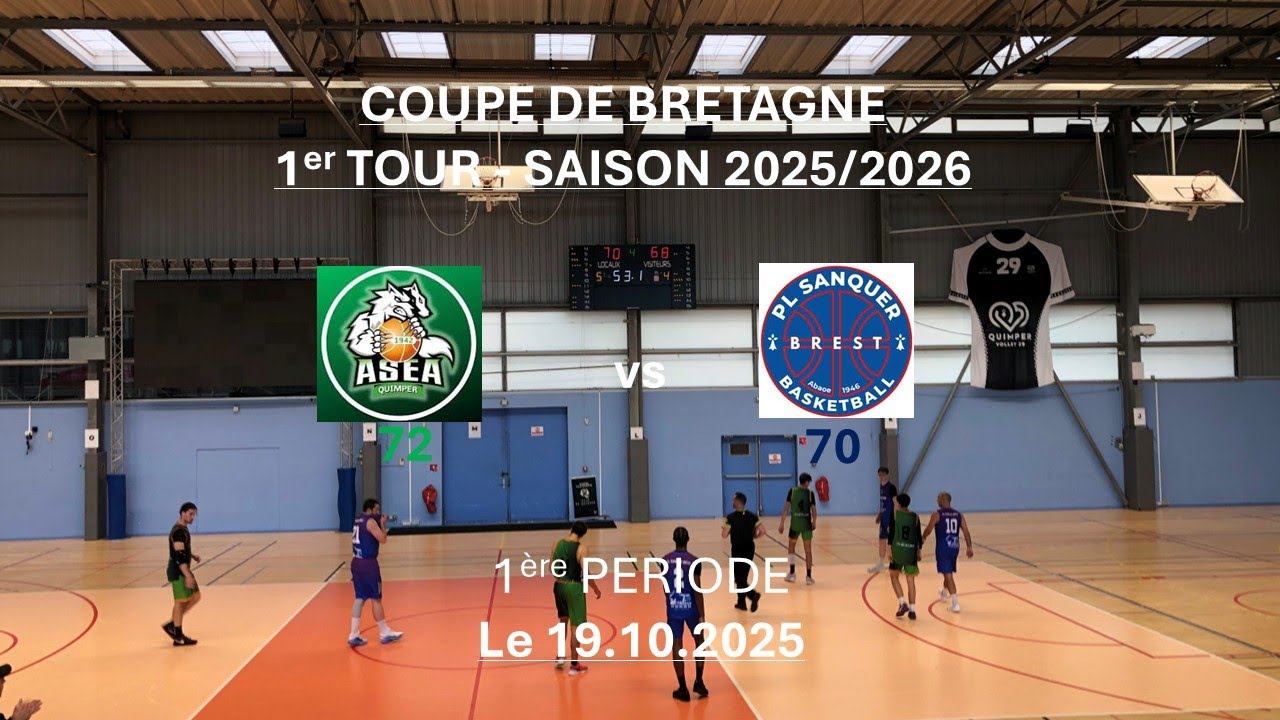 19.10.25 - COUPE DE BRETAGNE - 1er TOUR - ASEA QUIMPER (R3) vs PL SANQUER BASKET (R2) - 1ère PERIODE