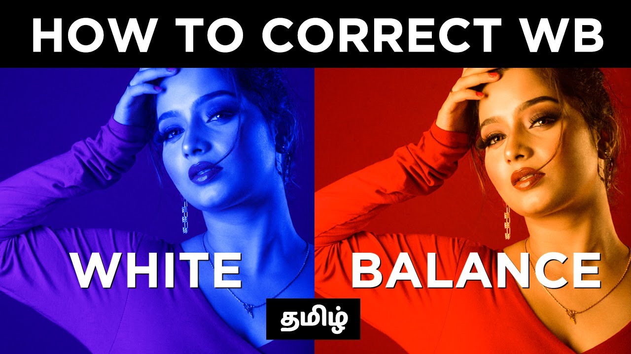 WHITE BALANCE  | TAMIL | COLOUR CORRECTION | WARM COLD | WHITE BALANCE TAMIL