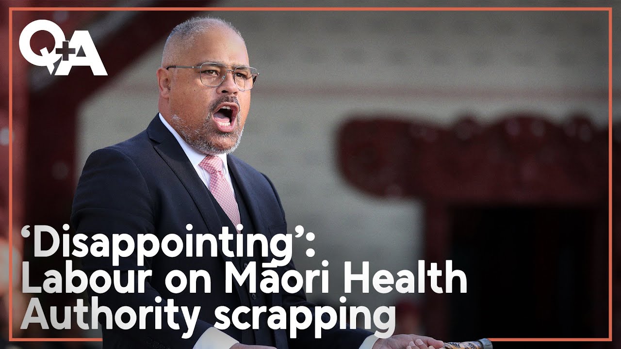 Will Labour bring back the Māori Health Authority? | Q+A 2024