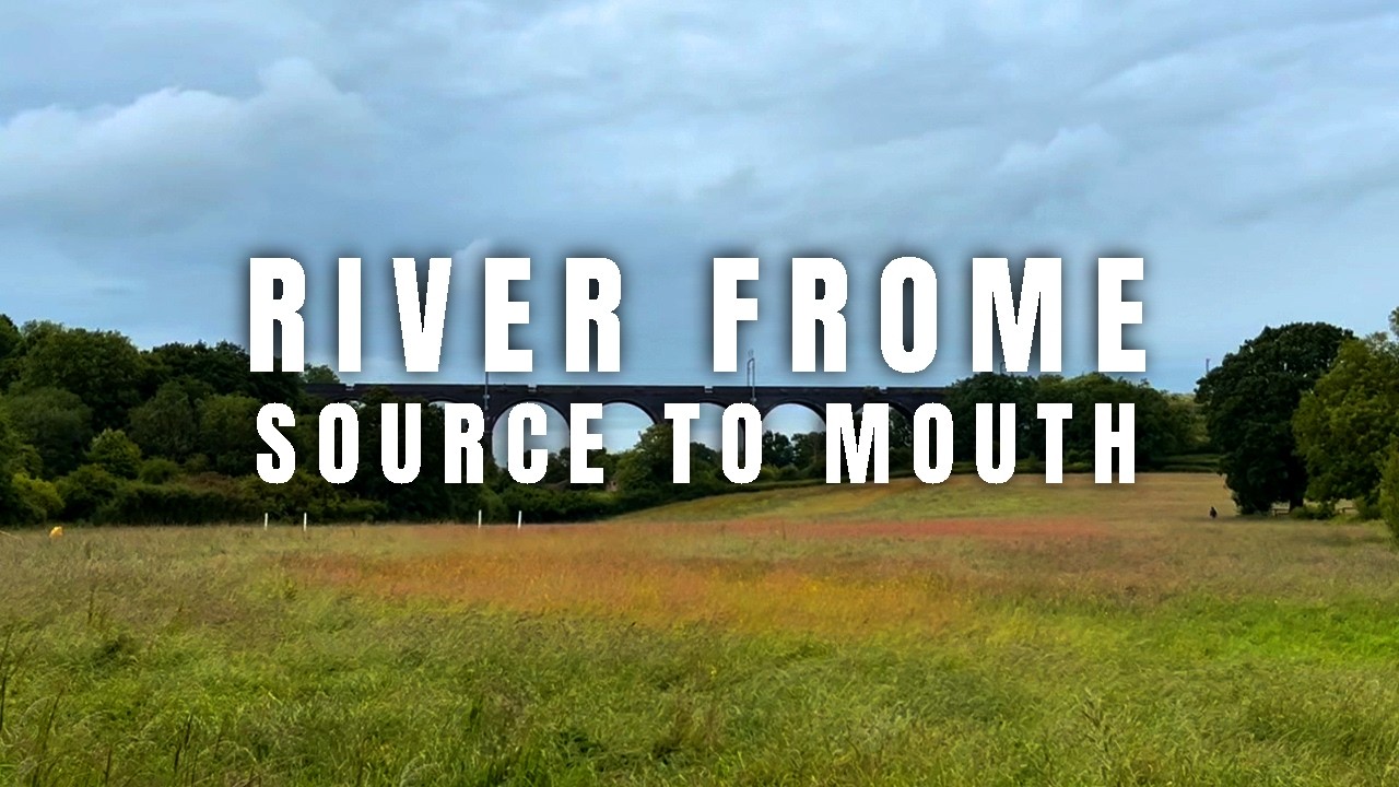 River Frome: Source to Mouth