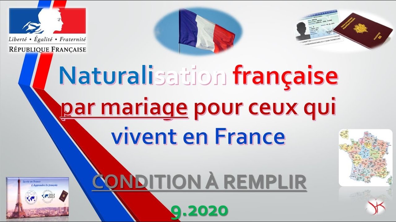 Naturalisation française par mariage pour ceux qui habitent en France   condition à remplir