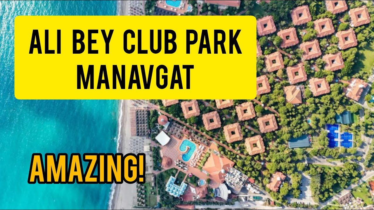 ALI BEY Club Park Manavgat & Side Turkey 2024