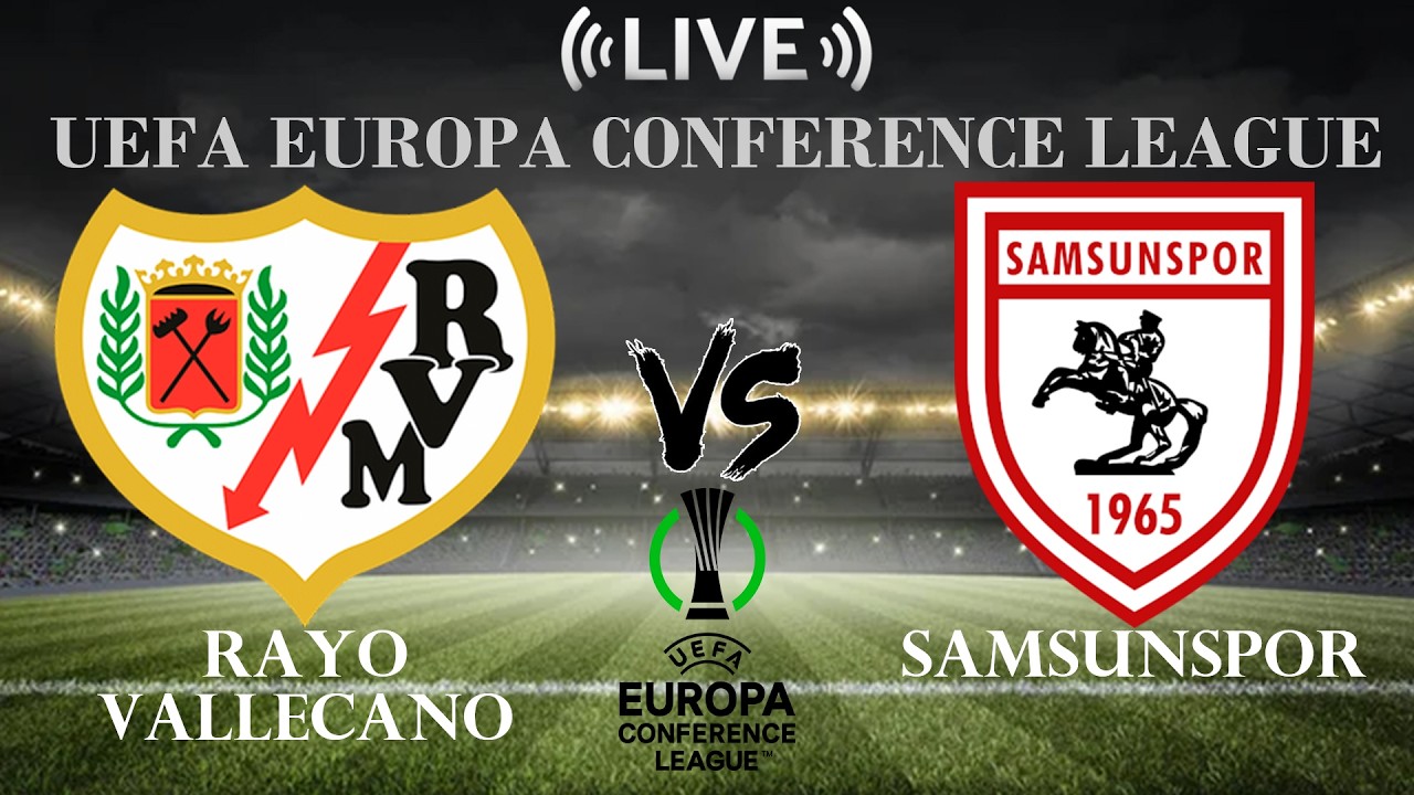 🔴Rayo Vallecano vs Samsunspor | UEFA Europa Conference League | Live Score