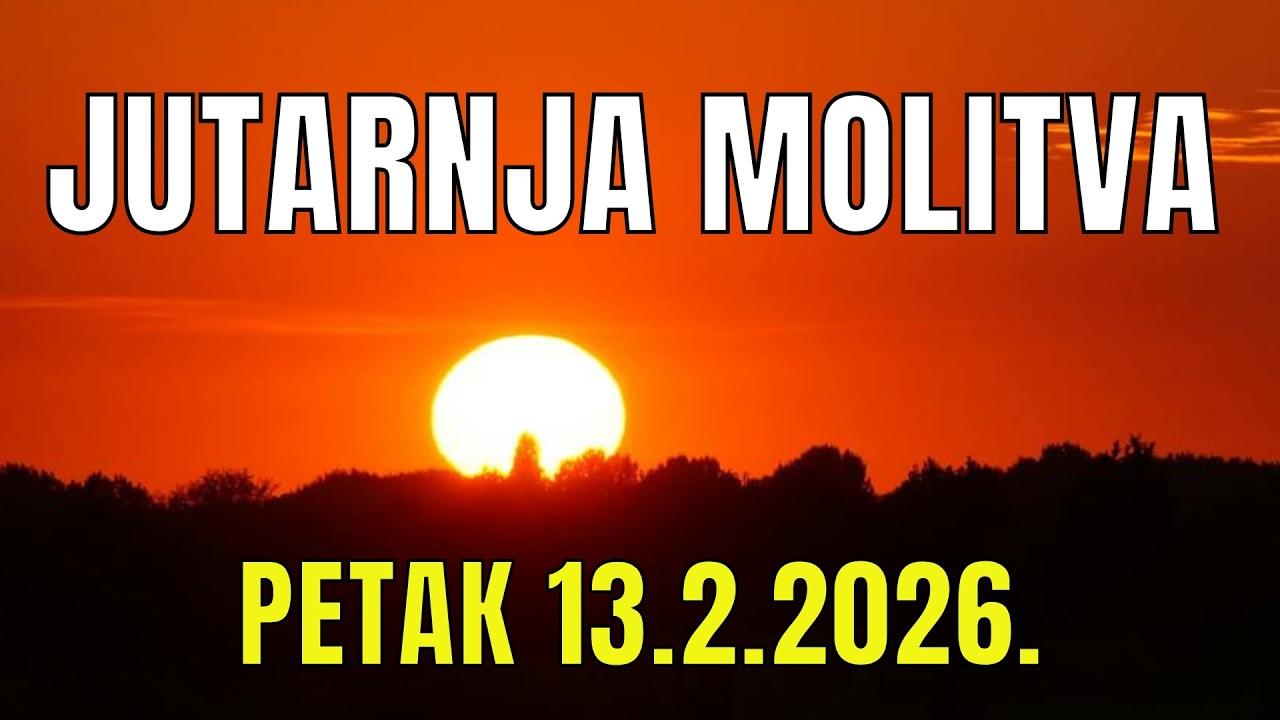 Časoslov: JUTARNJA MOLITVA - PETAK 13.2.2026.