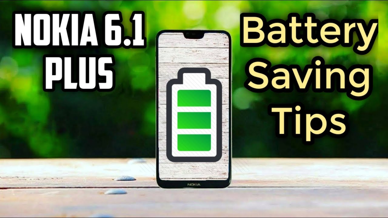 Nokia 6.1 plus Battery saving tips| Battery draining fast in Nokia 6.1 plus solution