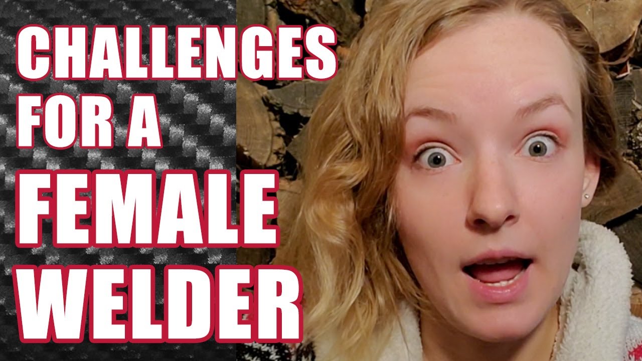 Hard Being a Female Welder?