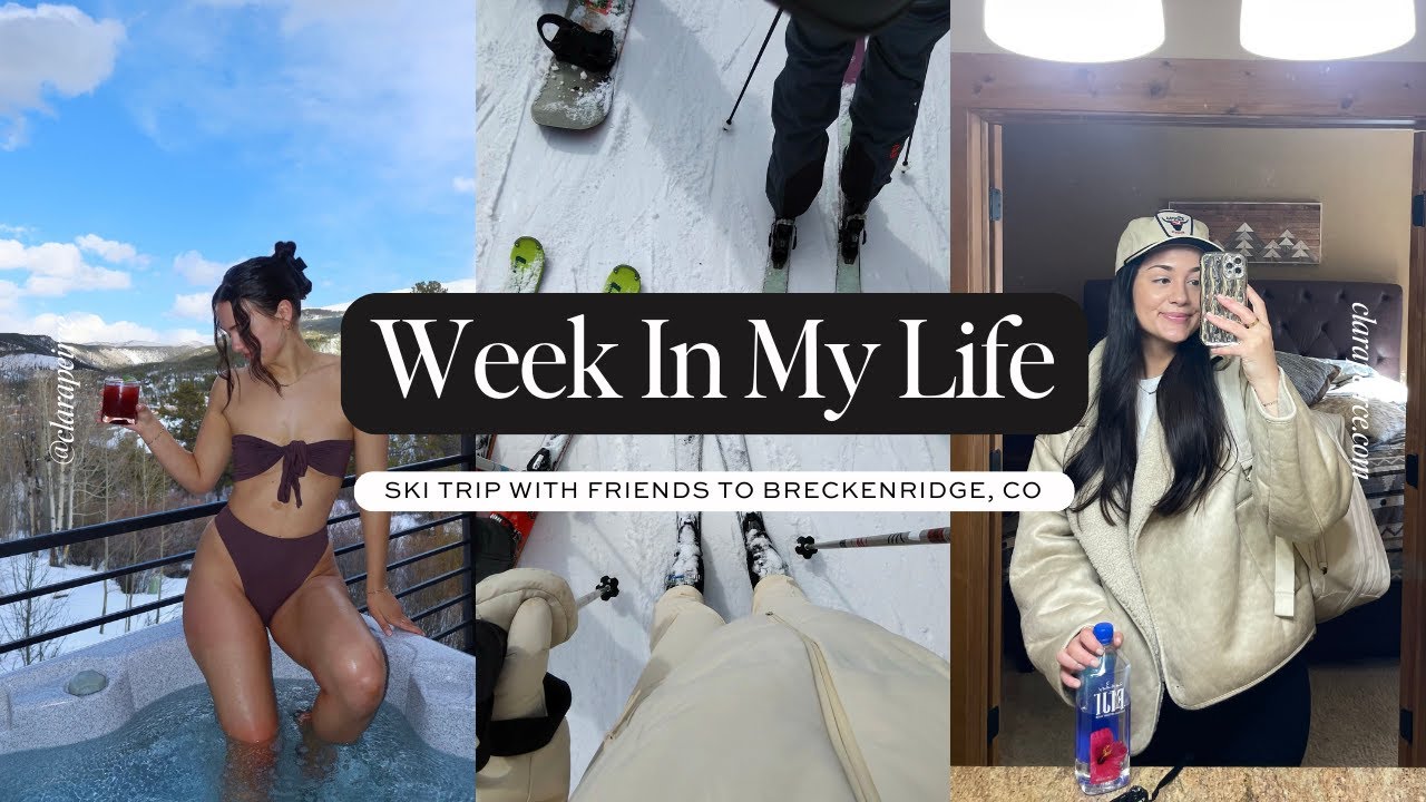 WEEK IN MY LIFE: Ski Trip With Friends to Breckenridge, CO