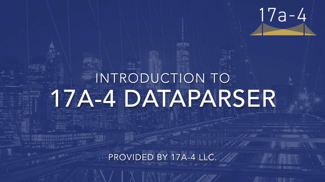 Introduction to 17a-4 DataParser (Demo Included)