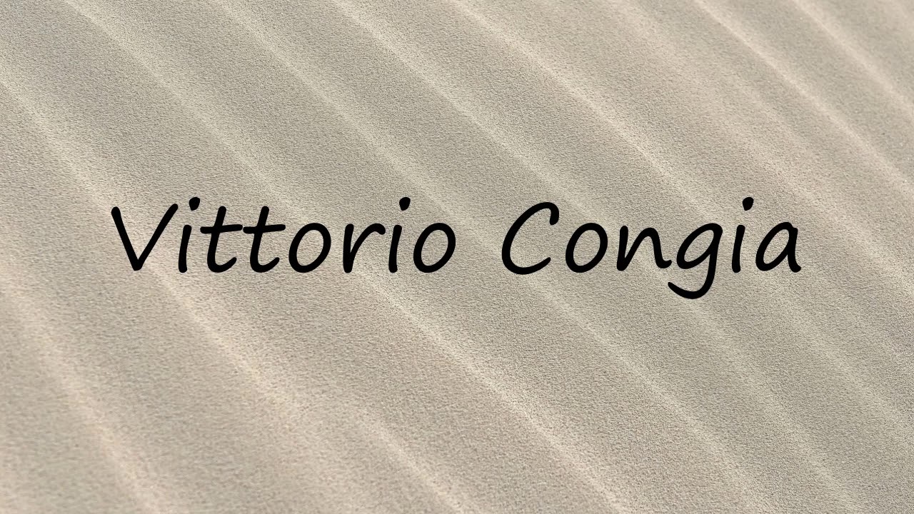 How to Pronounce Vittorio Congia?