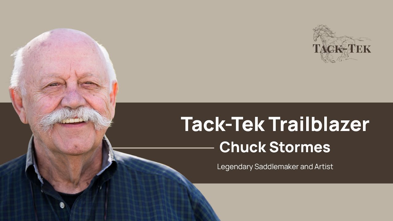 TackTek Trailblazer Series | Chuck Stormes, Legendary Saddlemaker & Artist | Episode 4