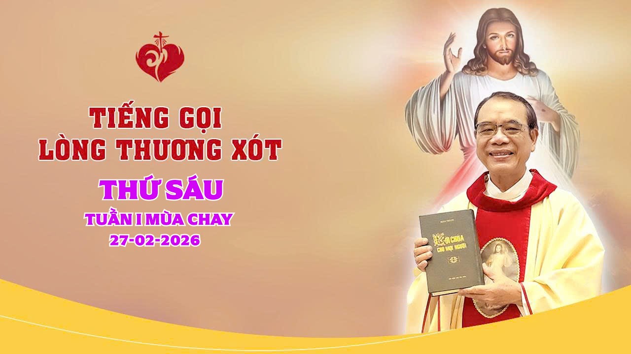 TIẾNG GỌI LÒNG CHÚA THƯƠNG XÓT | 27/02/2026