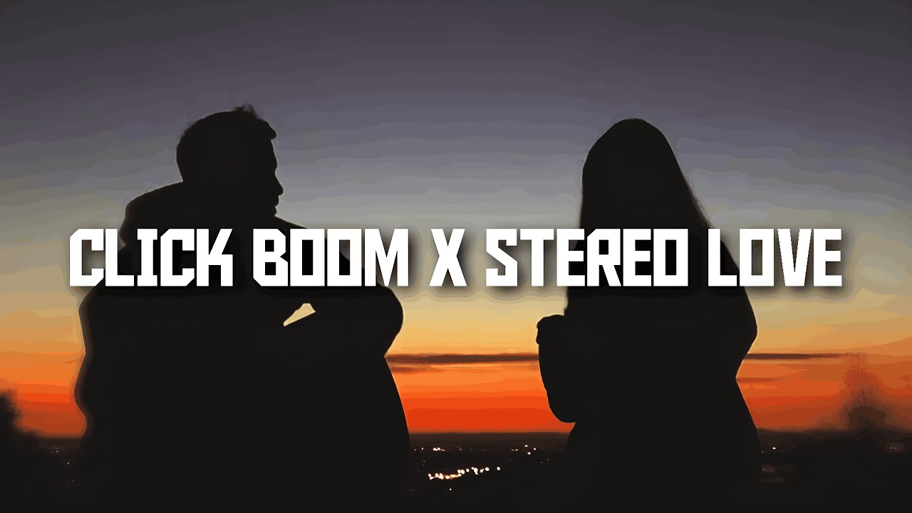 CLICK BOOM! X STEREO LOVE REMIX - Rose Villain (P Graziano Mashup)