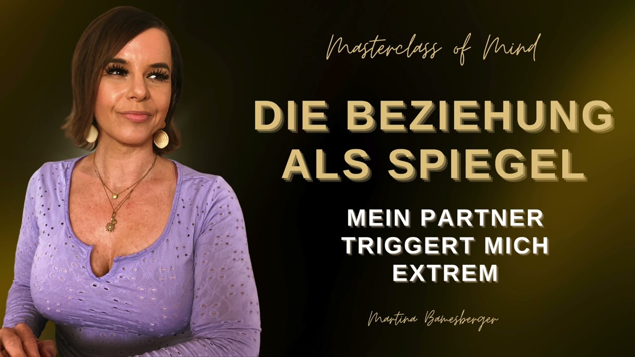 Die Beziehung als Spiegel – Mein Partner triggert mich extrem