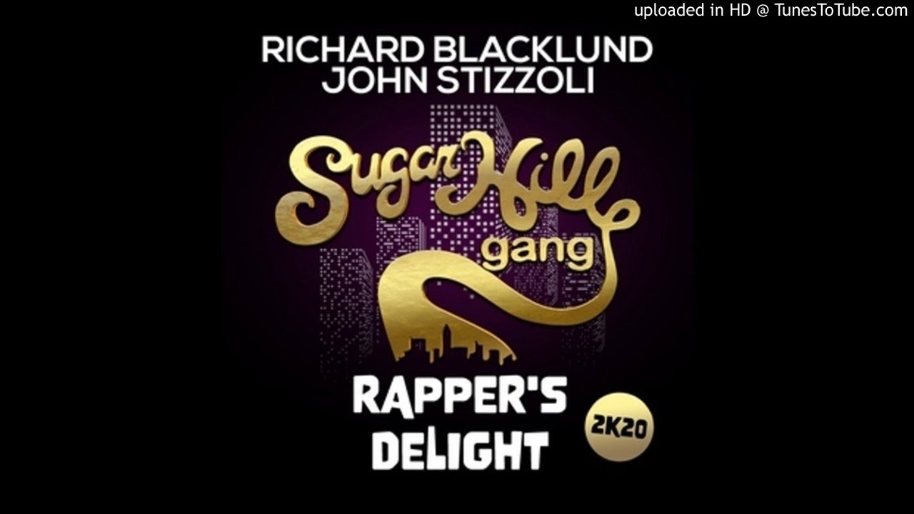 John Stizzoli & Richard Blacklund Vs The Sugarhill Gang - Rapper's Delight 2K20 (Club Mix)