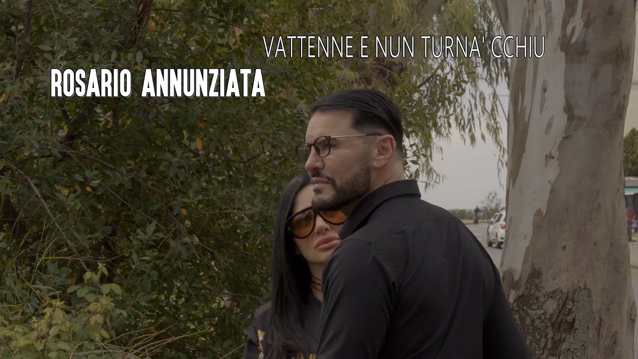 Rosario Annunziata - Vattenne e nun turnà cchiù