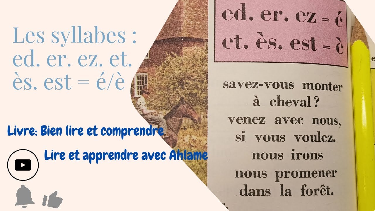Bien lire et comprendre: Les syllabes ed. er. ez. et. ès. est= é/è. Pages 72/73