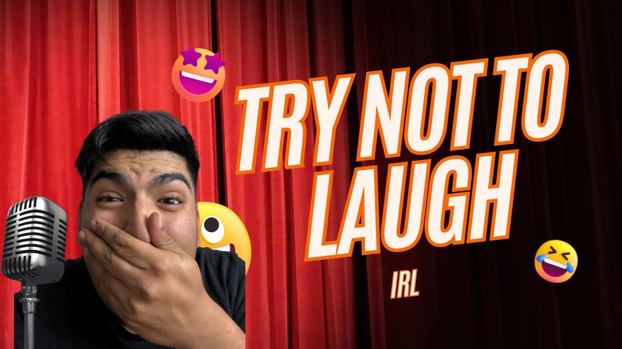 IRL try not to laugh ( Fail)