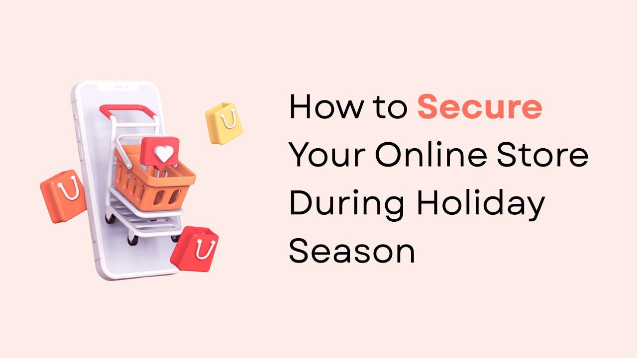 How to Protect Your Online Store From Fraud This Holiday Season