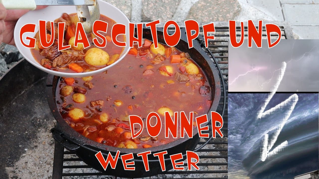 Gulasch Suppe und Donnerwetter