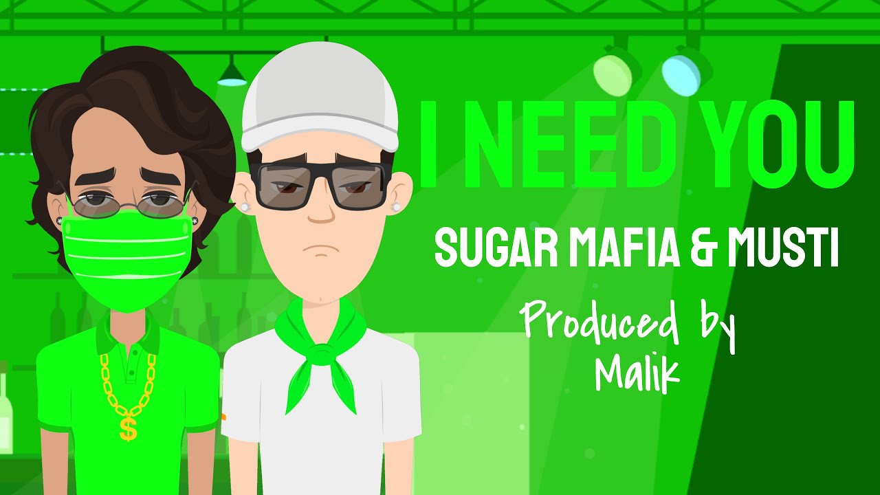 I Need You (ft MUSTI) - SUGAR MAFIA MUSIC