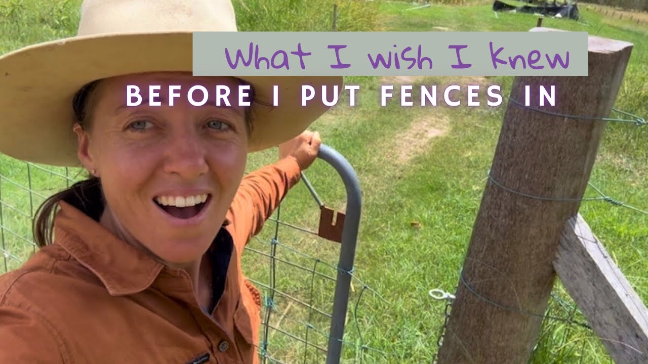 What I wish I knew before I put fences in. 