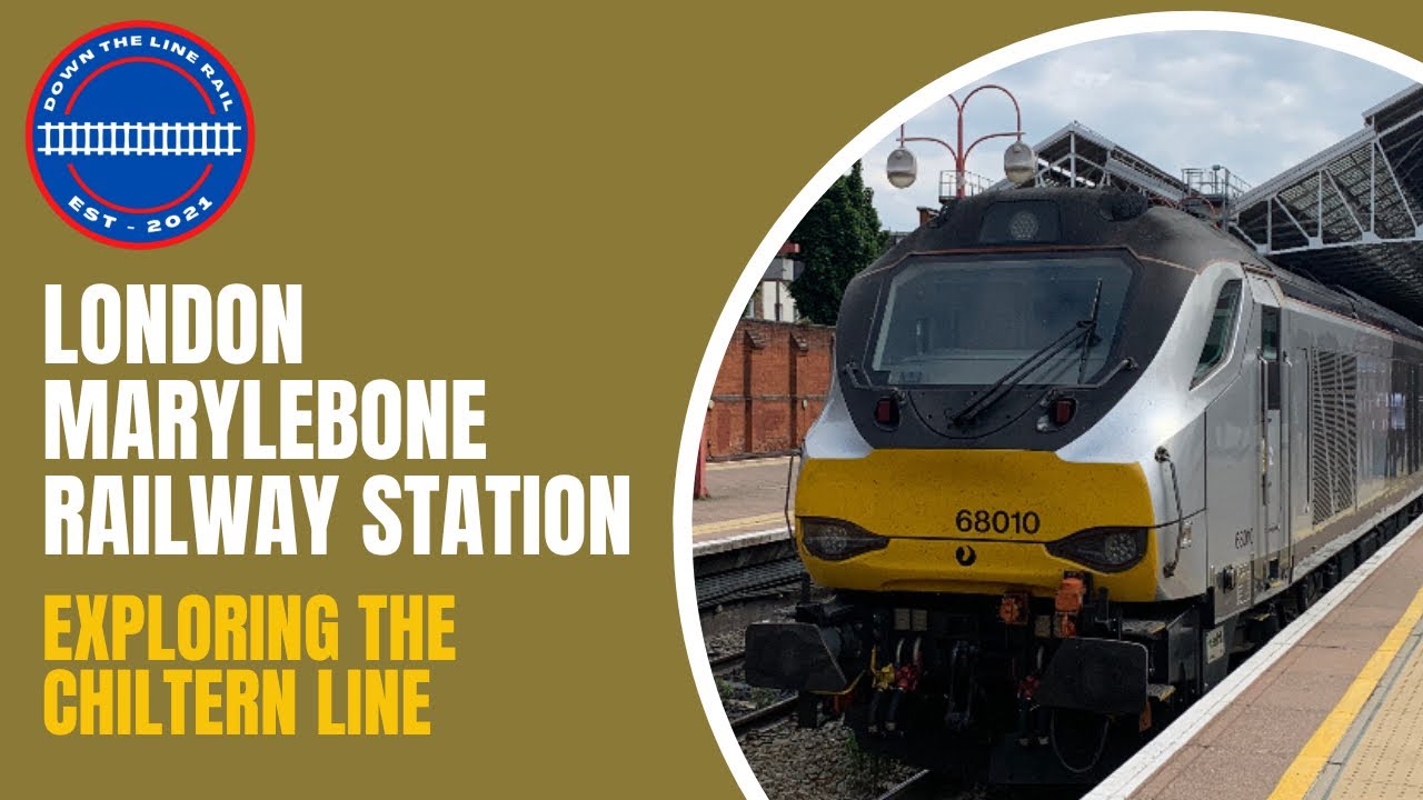 Exploring The Chiltern Line - London Marylebone Station