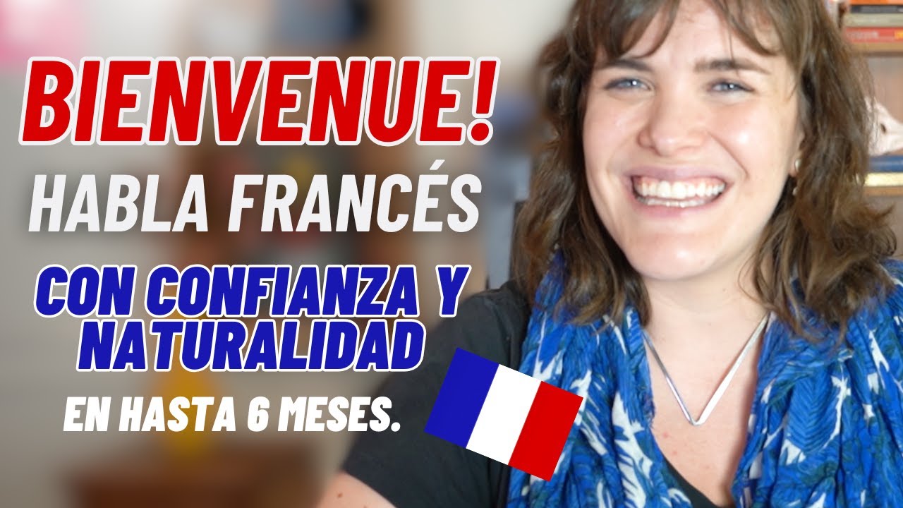 &iexcl;Bienvenido! Aqu&iacute; Vas a Hablar Franc&eacute;s Sin Tener que 