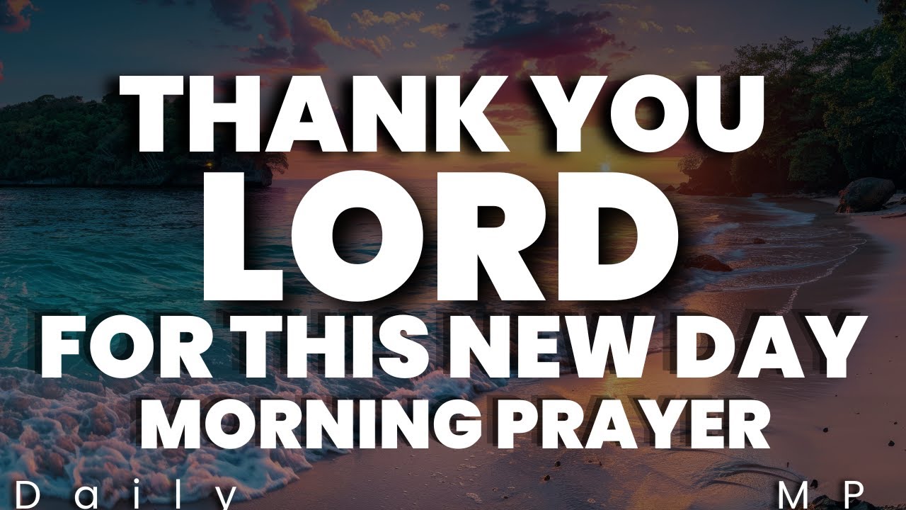 Thank You Lord for This New Day, New Mercy and New Year | Morning Prayer