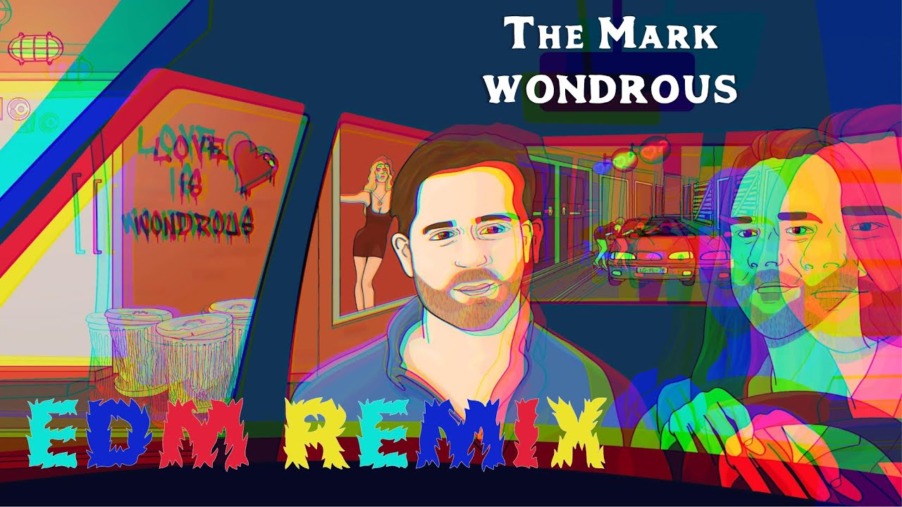 The Mark - Wondrous [REMIX]
